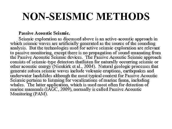 NON-SEISMIC METHODS Passive Acoustic Seismic exploration as discussed above is an active-acoustic approach in