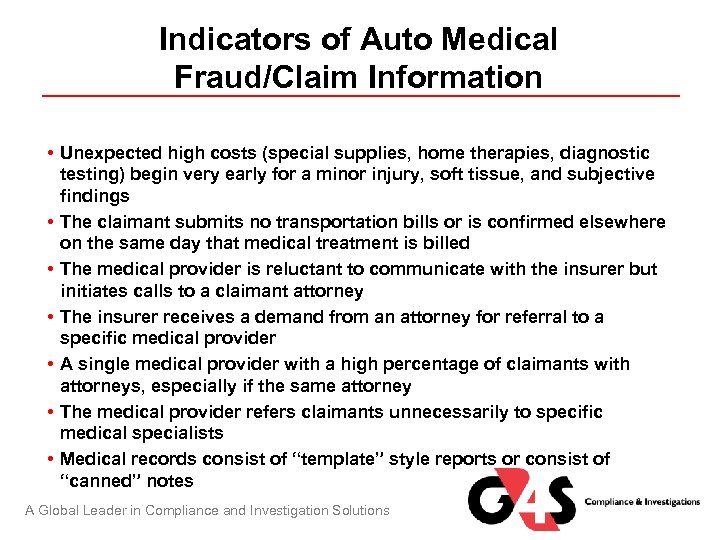 Indicators of Auto Medical Fraud/Claim Information • Unexpected high costs (special supplies, home therapies,