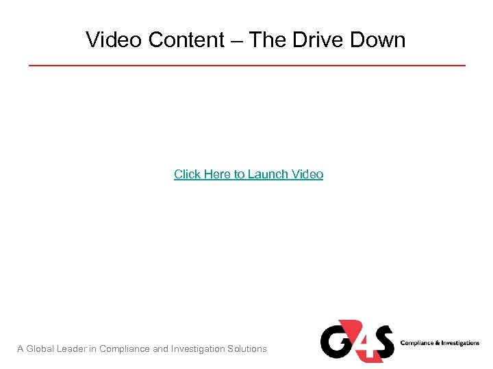 Video Content – The Drive Down Click Here to Launch Video A Global Leader