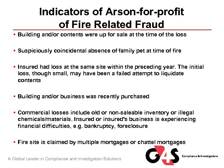 Indicators of Arson-for-profit of Fire Related Fraud • Building and/or contents were up for