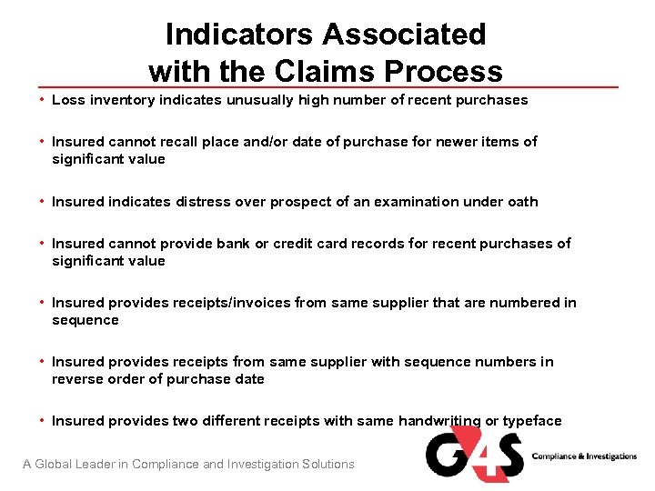 Indicators Associated with the Claims Process • Loss inventory indicates unusually high number of