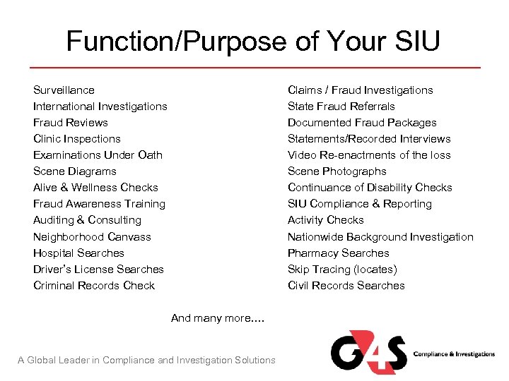 Function/Purpose of Your SIU Surveillance International Investigations Fraud Reviews Clinic Inspections Examinations Under Oath