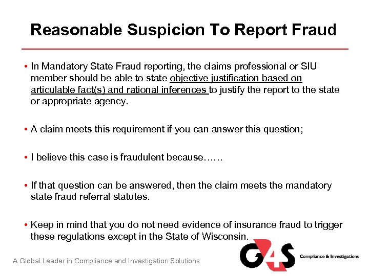Reasonable Suspicion To Report Fraud • In Mandatory State Fraud reporting, the claims professional
