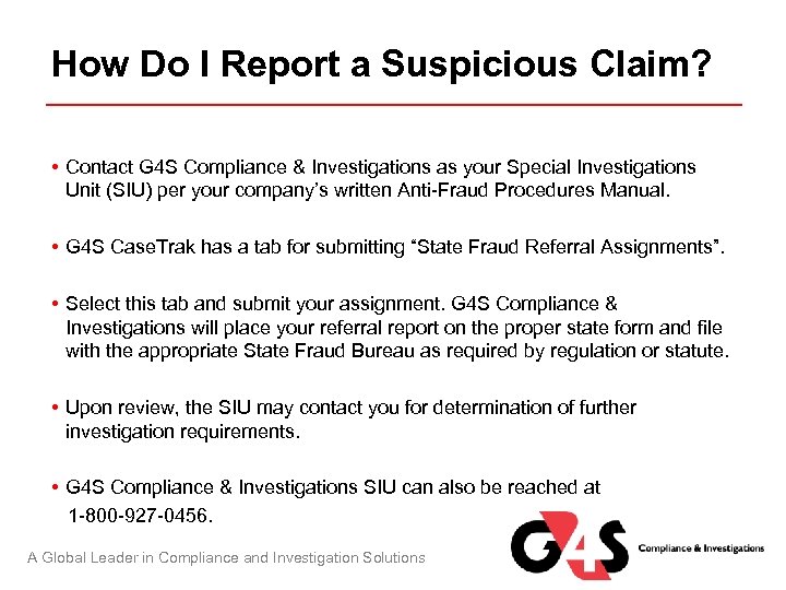 How Do I Report a Suspicious Claim? • Contact G 4 S Compliance &