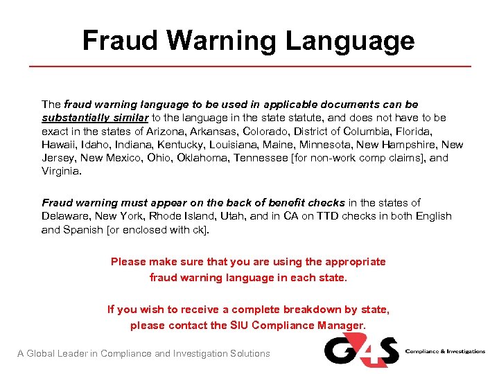 Fraud Warning Language The fraud warning language to be used in applicable documents can