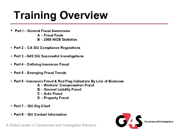 Training Overview • Part I – General Fraud Awareness A – Fraud Facts B