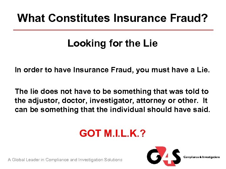 What Constitutes Insurance Fraud? Looking for the Lie In order to have Insurance Fraud,