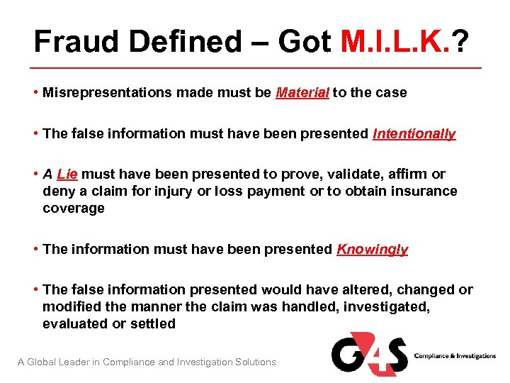 Fraud Defined – Got M. I. L. K. ? • Misrepresentations made must be