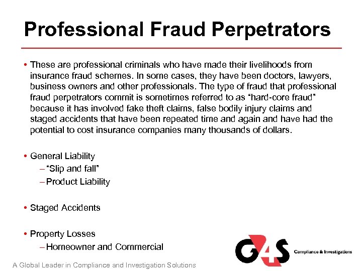 Professional Fraud Perpetrators • These are professional criminals who have made their livelihoods from