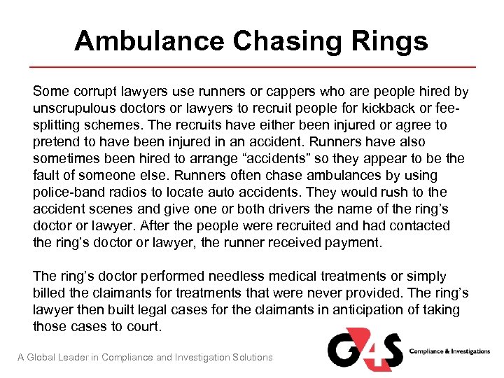 Ambulance Chasing Rings Some corrupt lawyers use runners or cappers who are people hired