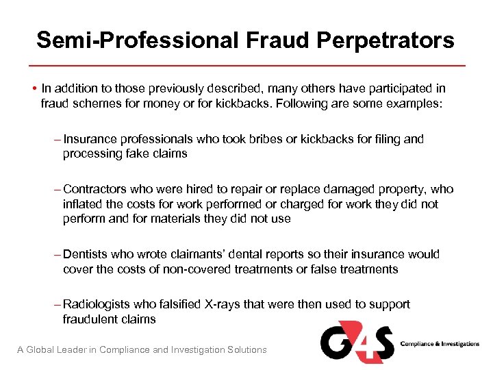 Semi-Professional Fraud Perpetrators • In addition to those previously described, many others have participated