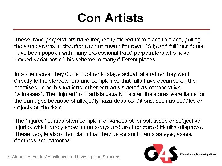 Con Artists These fraud perpetrators have frequently moved from place to place, pulling the