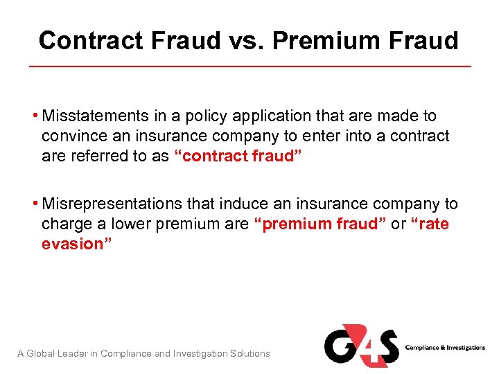 Contract Fraud vs. Premium Fraud • Misstatements in a policy application that are made