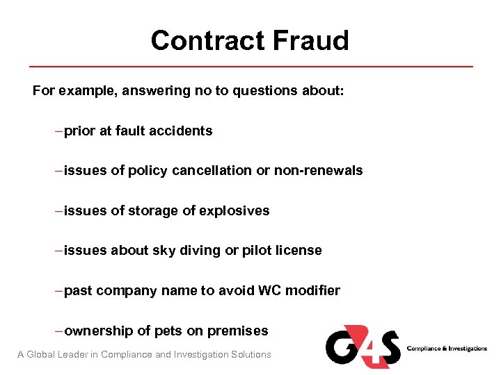 Contract Fraud For example, answering no to questions about: – prior at fault accidents