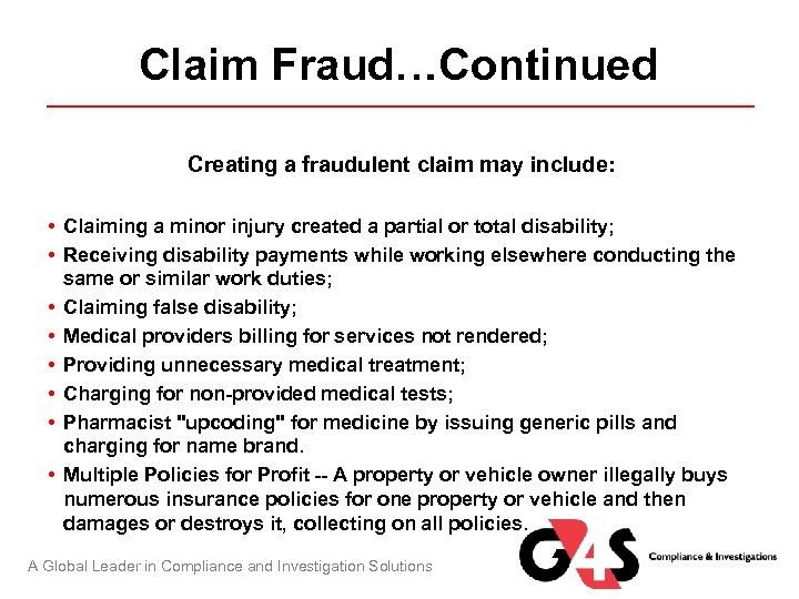Claim Fraud…Continued Creating a fraudulent claim may include: • Claiming a minor injury created