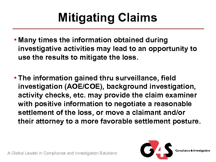 Mitigating Claims • Many times the information obtained during investigative activities may lead to