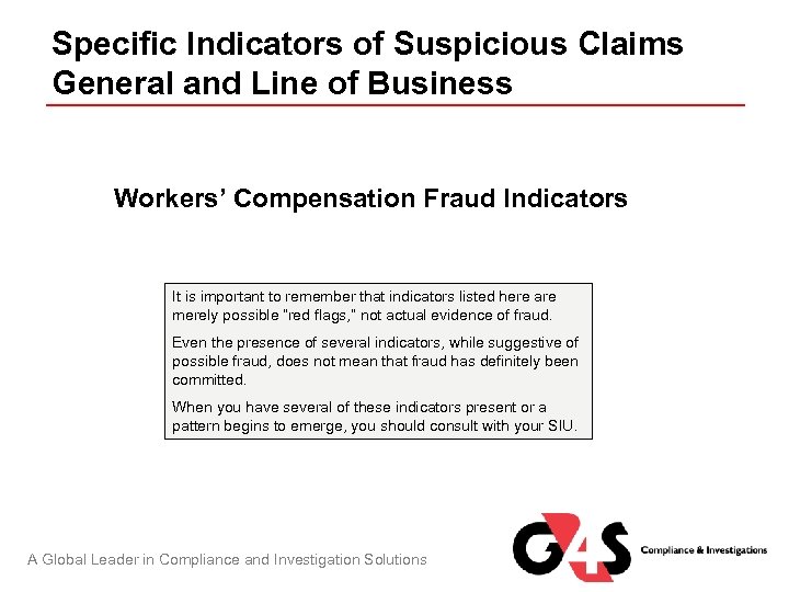 Specific Indicators of Suspicious Claims General and Line of Business Workers’ Compensation Fraud Indicators