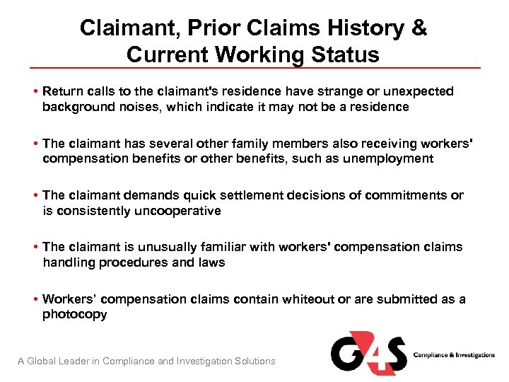 Claimant, Prior Claims History & Current Working Status • Return calls to the claimant's