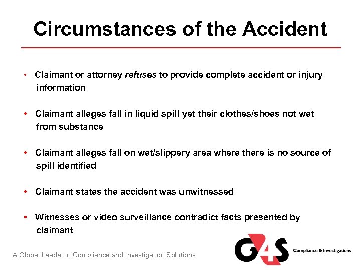 Circumstances of the Accident • Claimant or attorney refuses to provide complete accident or