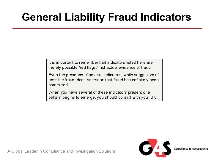 General Liability Fraud Indicators It is important to remember that indicators listed here are