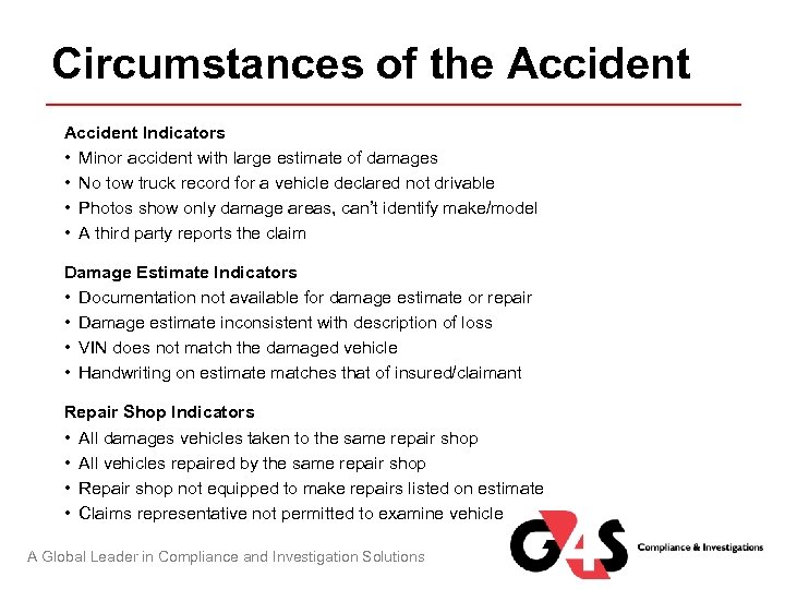 Circumstances of the Accident Indicators • Minor accident with large estimate of damages •