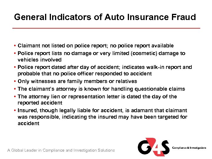 General Indicators of Auto Insurance Fraud • Claimant not listed on police report; no