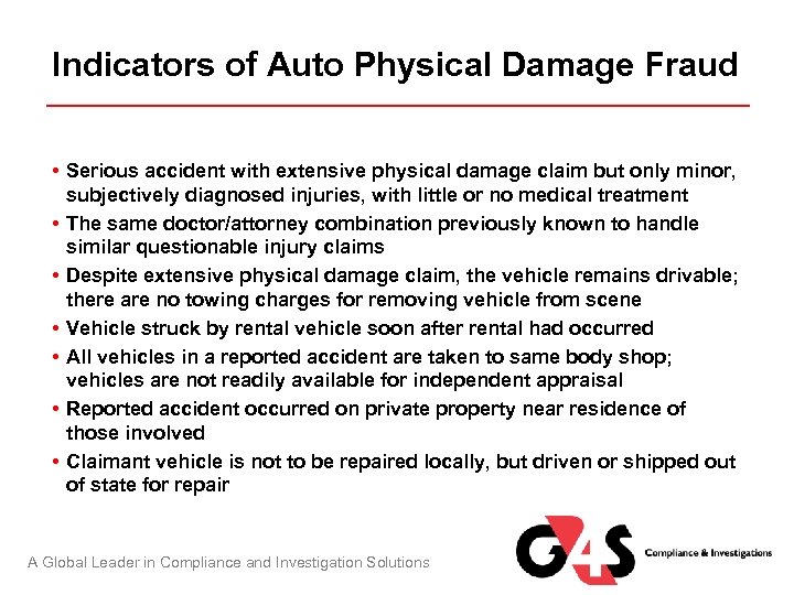 Indicators of Auto Physical Damage Fraud • Serious accident with extensive physical damage claim