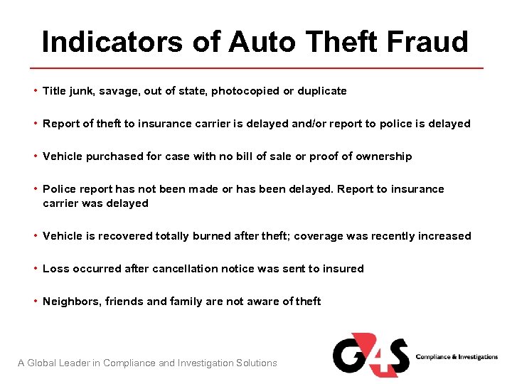 Indicators of Auto Theft Fraud • Title junk, savage, out of state, photocopied or