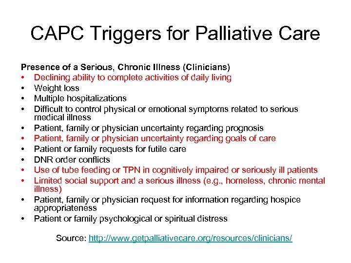 CAPC Triggers for Palliative Care Presence of a Serious, Chronic Illness (Clinicians) • Declining