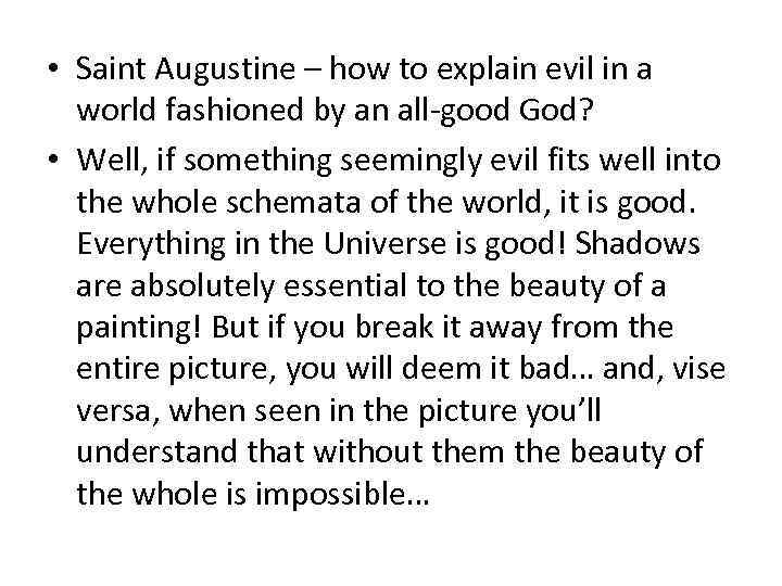  • Saint Augustine – how to explain evil in a world fashioned by