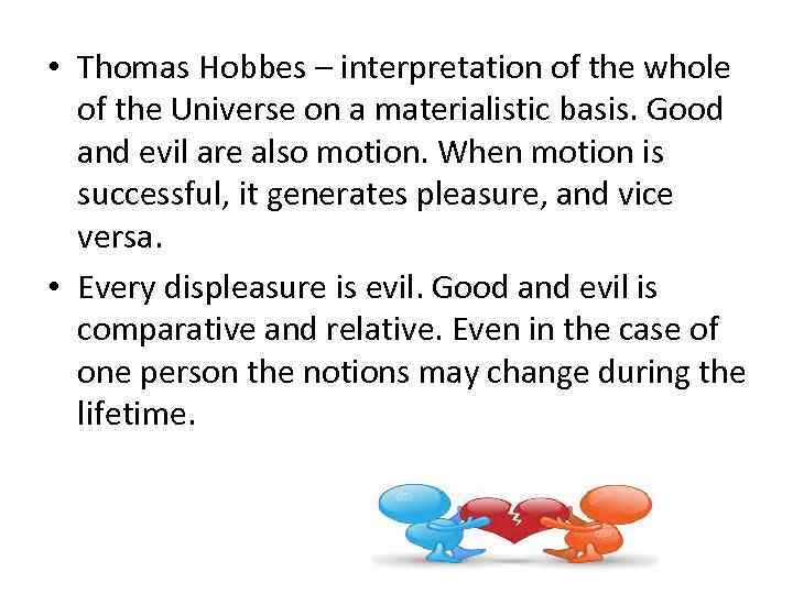  • Thomas Hobbes – interpretation of the whole of the Universe on a