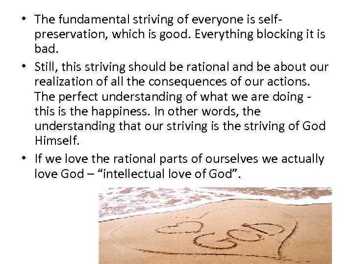  • The fundamental striving of everyone is selfpreservation, which is good. Everything blocking