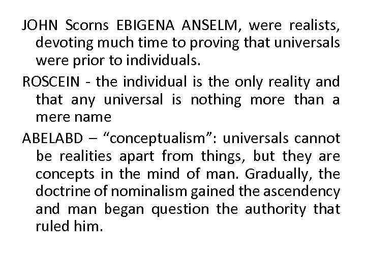 JOHN Scorns EBIGENA ANSELM, were realists, devoting much time to proving that universals were