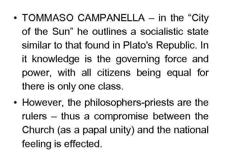  • TOMMASO CAMPANELLA – in the “City of the Sun” he outlines a