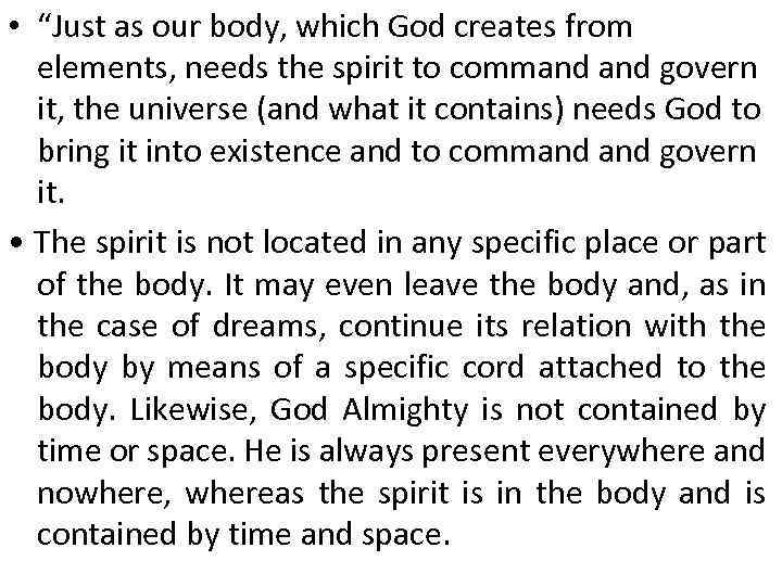  • “Just as our body, which God creates from elements, needs the spirit