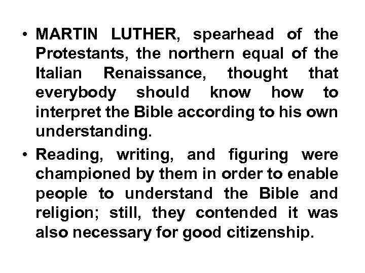  • MARTIN LUTHER, spearhead of the Protestants, the northern equal of the Italian