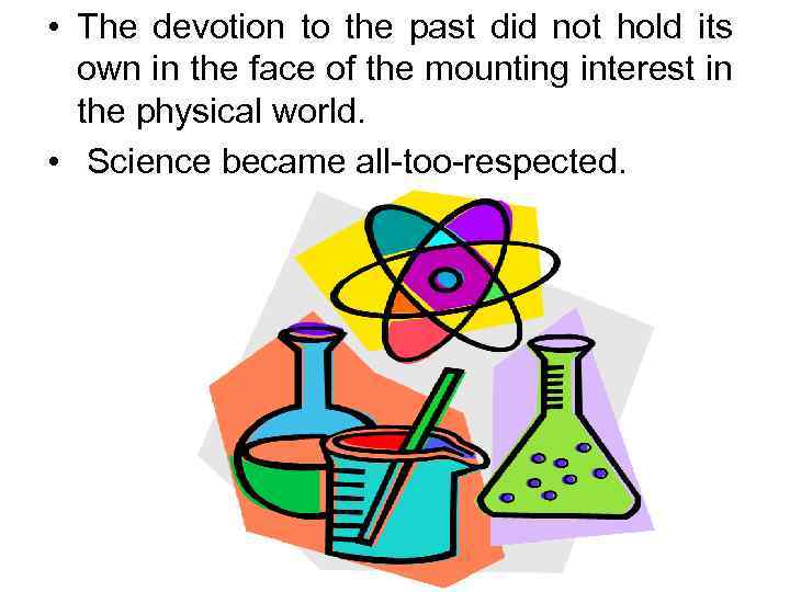  • The devotion to the past did not hold its own in the