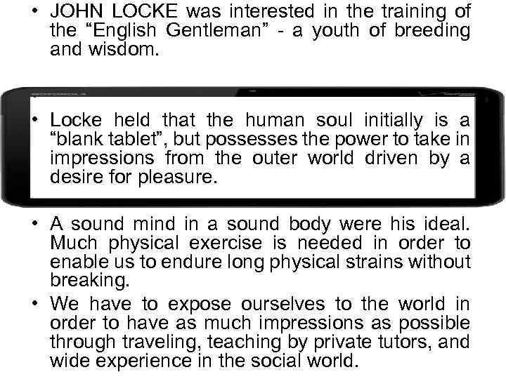 • JOHN LOCKE was interested in the training of the “English Gentleman” -