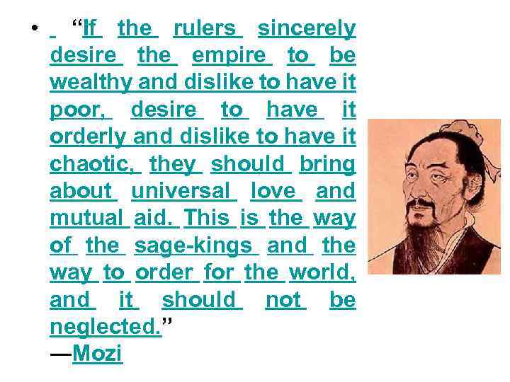  • “If the rulers sincerely desire the empire to be wealthy and dislike