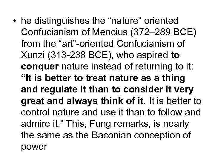  • he distinguishes the “nature” oriented Confucianism of Mencius (372– 289 BCE) from