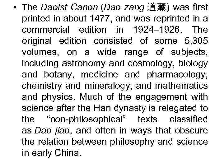  • The Daoist Canon (Dao zang 道藏) was first printed in about 1477,