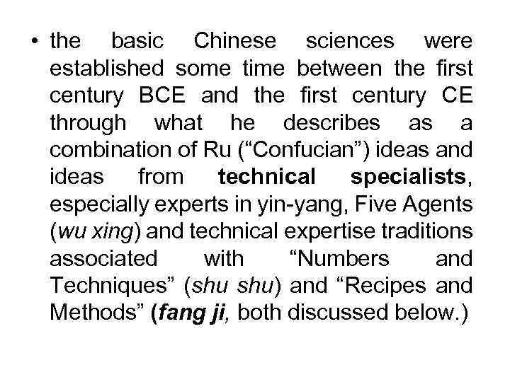  • the basic Chinese sciences were established some time between the first century