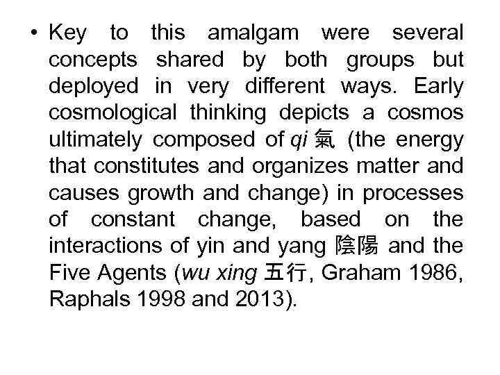  • Key to this amalgam were several concepts shared by both groups but