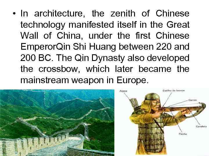  • In architecture, the zenith of Chinese technology manifested itself in the Great