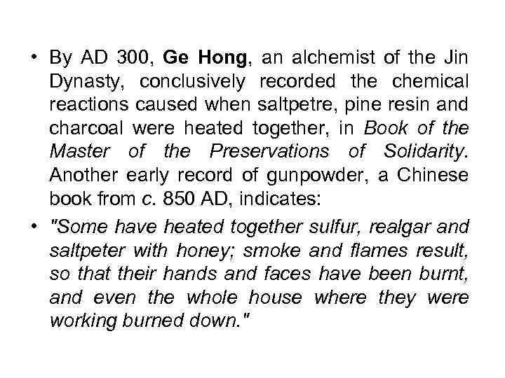  • By AD 300, Ge Hong, an alchemist of the Jin Dynasty, conclusively