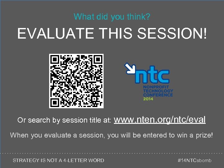 What did you think? EVALUATE THIS SESSION! Or search by session title at: www.