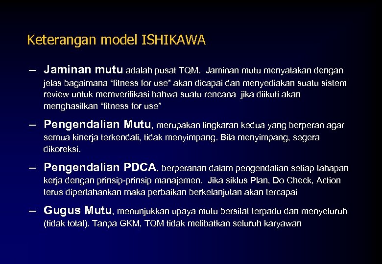 Keterangan model ISHIKAWA – Jaminan mutu adalah pusat TQM. Jaminan mutu menyatakan dengan jelas