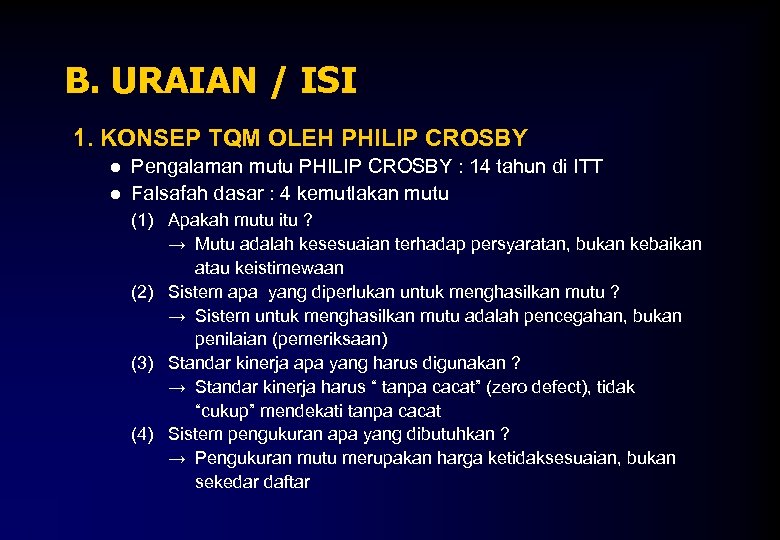 B. URAIAN / ISI 1. KONSEP TQM OLEH PHILIP CROSBY ● Pengalaman mutu PHILIP