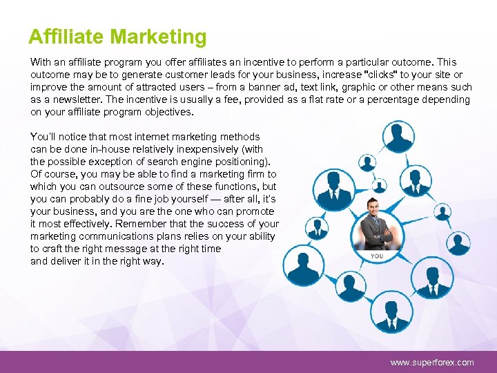 Affiliate Marketing With an affiliate program you offer affiliates an incentive to perform a