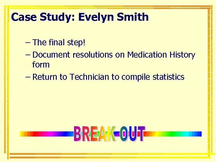 Case Study: Evelyn Smith – The final step! – Document resolutions on Medication History